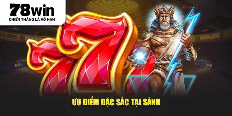 Ưu điểm đặc sắc tại sảnh